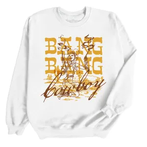 Bang Bang Cowboy Sweatshirt