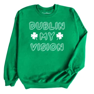 Dublin My Vision Sweatshirt