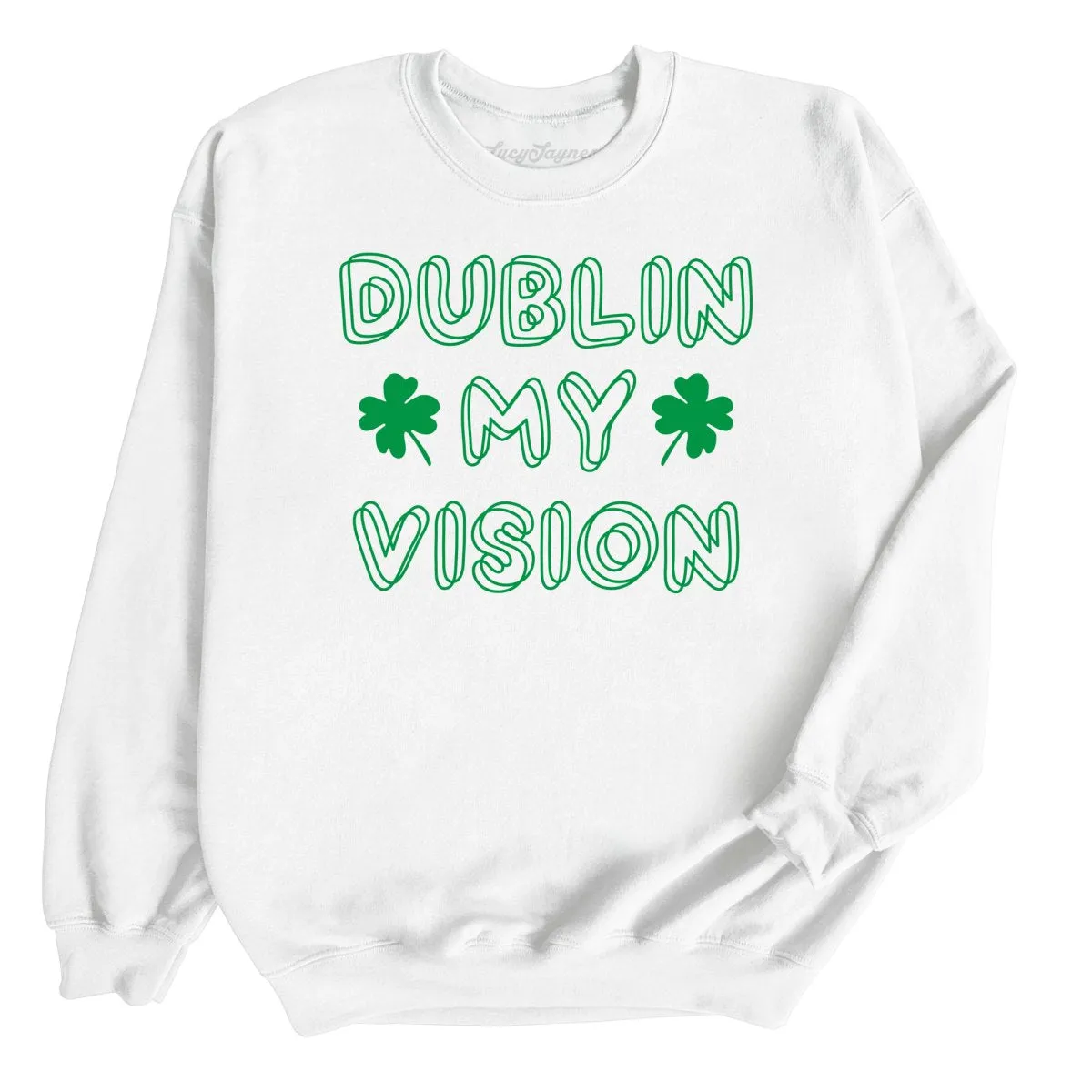 Dublin My Vision Sweatshirt