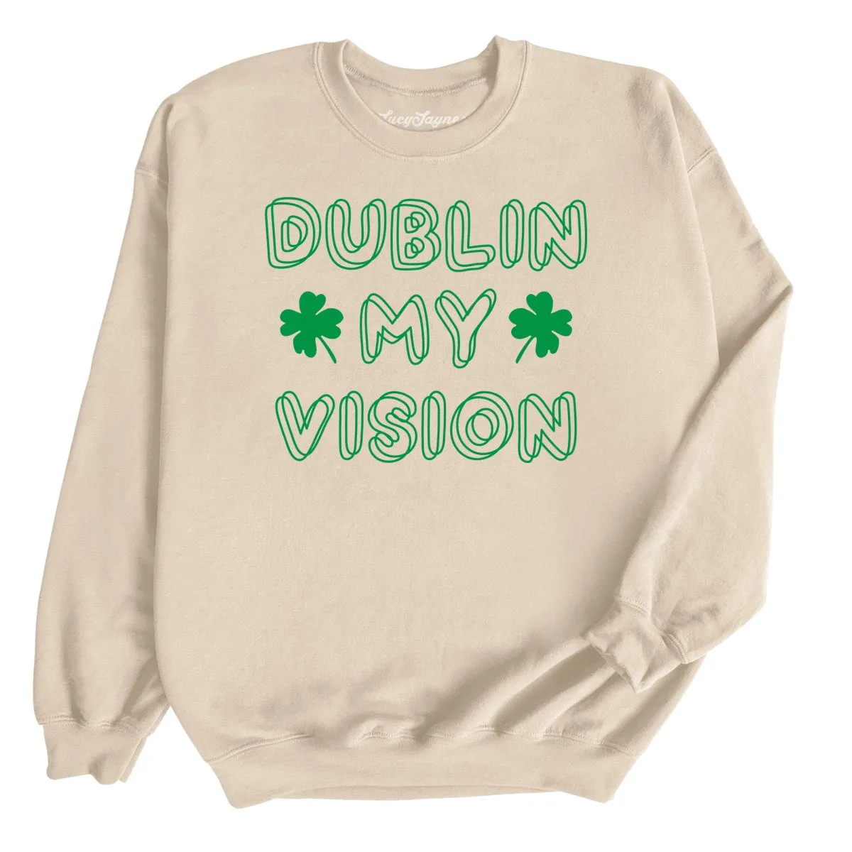 Dublin My Vision Sweatshirt