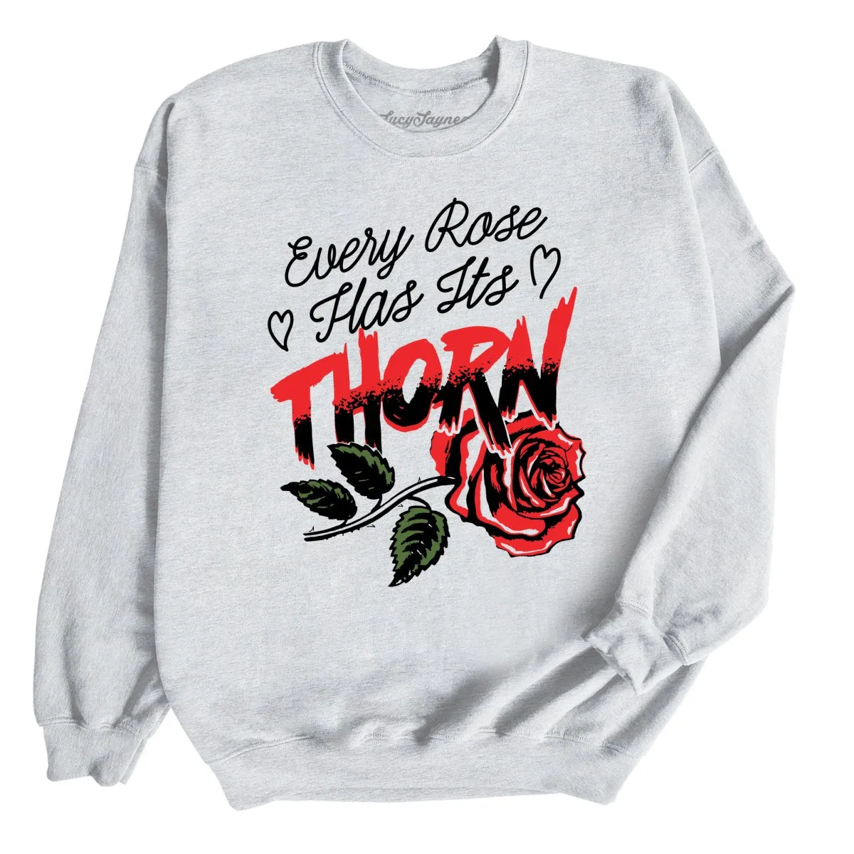 Every Rose Has It's Thorn Sweatshirt