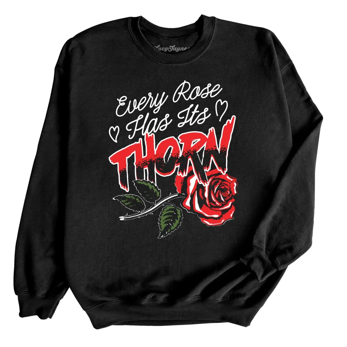 Every Rose Has It's Thorn Sweatshirt