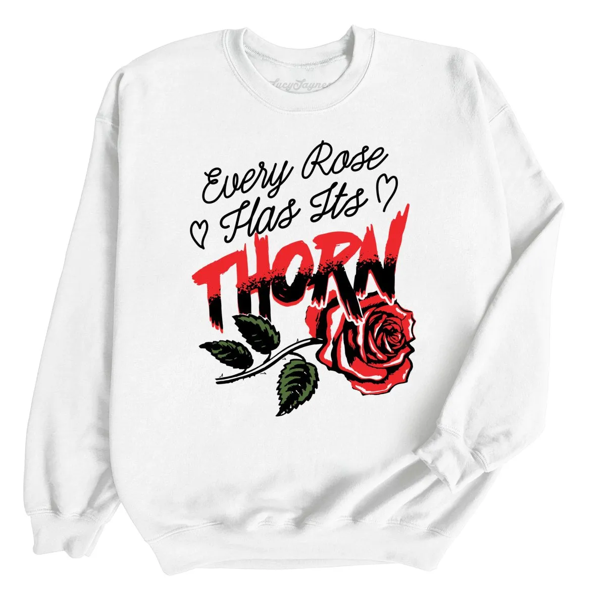 Every Rose Has It's Thorn Sweatshirt