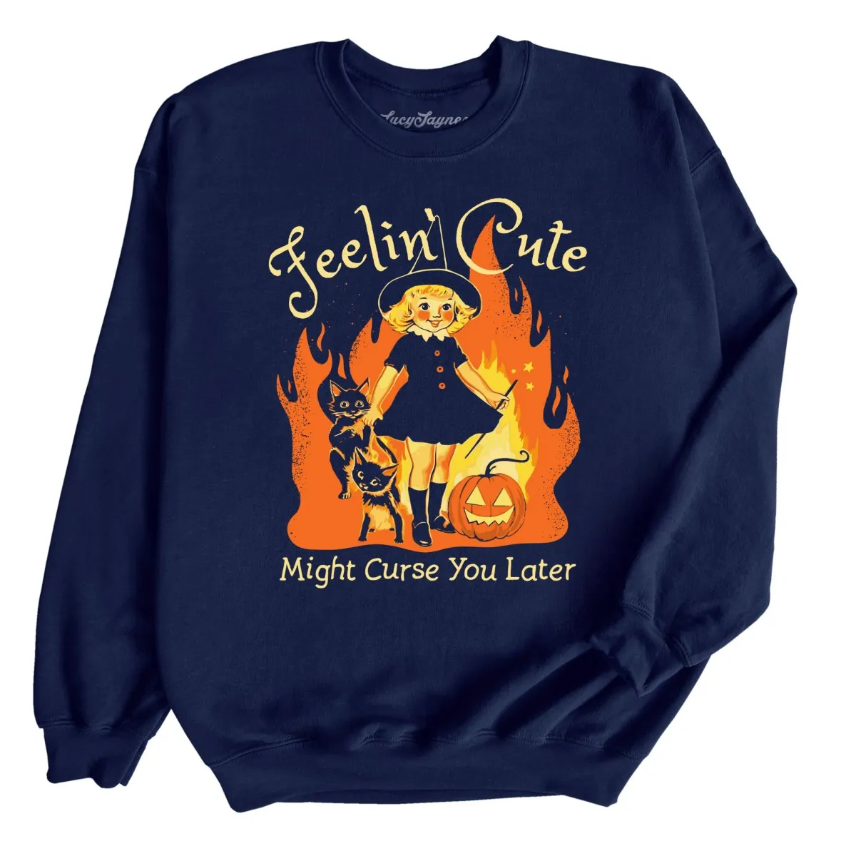 Feelin' Cute Might Curse You Later Sweatshirt