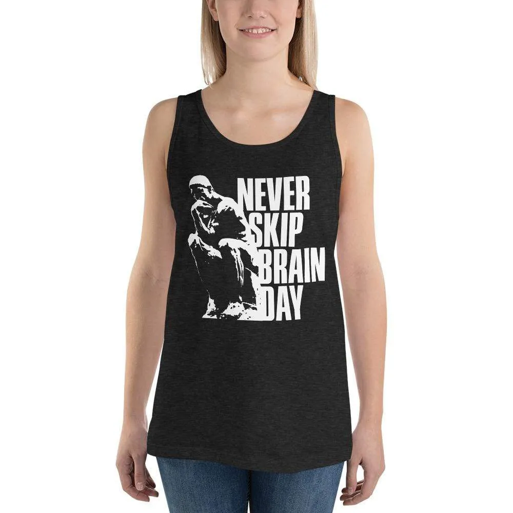 Never skip brain day - Unisex Tank Top